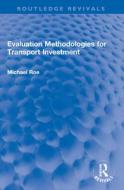 Evaluation Methodologies For Transport Investment di Michael Roe edito da Taylor & Francis Ltd