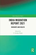 India Migration Report 2021 edito da Taylor & Francis Ltd
