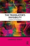 The Translator's Invisibility di Lawrence Venuti edito da Taylor & Francis Ltd.