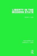 Liberty in the Modern State (Works of Harold J. Laski) di Harold J. Laski edito da ROUTLEDGE