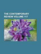 The Contemporary Review (117) di Books Group, Anonymous edito da General Books Llc