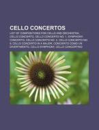 Cello Concertos: List Of Compositions For Cello And Orchestra, Variations On A Rococo Theme, Cello Concerto, Symphony-concerto di Source Wikipedia edito da Books Llc