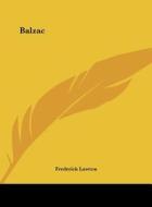 Balzac di Frederick Lawton edito da Kessinger Publishing