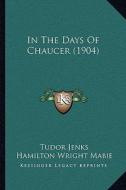 In the Days of Chaucer (1904) di Tudor Jenks edito da Kessinger Publishing