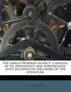 The Anglo-norman Dialect: A Manual Of It di Louis Emil Menger edito da Nabu Press