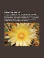 Biomolekyler: Alkaloider, Aminosyror, An di K. Lla Wikipedia edito da Books LLC, Wiki Series