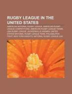 Rugby League In The United States: Ameri di Source Wikipedia edito da Books LLC, Wiki Series