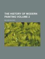 The History of Modern Painting Volume 2 di Richard Muther edito da Rarebooksclub.com