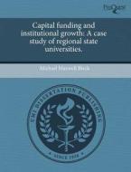 Capital Funding And Institutional Growth di Michael Maxwell Black edito da Proquest, Umi Dissertation Publishing