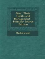 Deer: Their Habits and Management di Underwood edito da Nabu Press