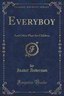 Everyboy di Isabel Anderson edito da Forgotten Books