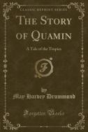 The Story Of Quamin di May Harvey Drummond edito da Forgotten Books