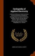 Cyclopedia Of Applied Electricity edito da Arkose Press