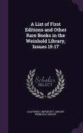 A List Of First Editions And Other Rare Books In The Weinhold Library, Issues 15-17 edito da Palala Press