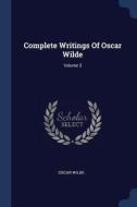 Complete Writings of Oscar Wilde; Volume 3 di Oscar Wilde edito da CHIZINE PUBN