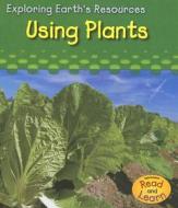 Using Plants di Sharon Katz Cooper edito da Heinemann Library