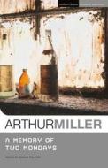 A Memory Of Two Mondays di Arthur Miller edito da Bloomsbury Publishing Plc