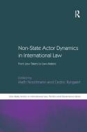 Non-State Actor Dynamics in International Law di Cedric Ryngaert edito da Taylor & Francis Ltd