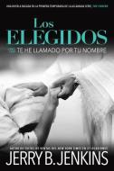 Los Elegidos Te He Llamado Por Tu Nombre: A Novel Based on Season 1 of the Critically Acclaimed TV Series di Jerry B. Jenkins edito da BROADSTREET PUB