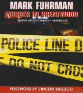 Murder in Brentwood di Mark Fuhrman edito da Blackstone Audiobooks