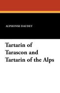 Tartarin of Tarascon and Tartarin of the Alps di Alphonse Daudet edito da Wildside Press