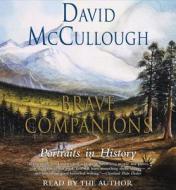 Brave Companions: Portraits in History di David McCullough edito da Simon & Schuster Audio