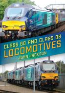Class 68 And 88 Locomotives di John Jackson edito da Amberley Publishing