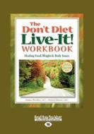 The Don't Diet Live-it! Workbook di Marsea Marcus, Wachter Andrea edito da Readhowyouwant.com Ltd