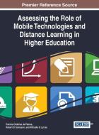 Assessing the Role of Mobile Technologies and Distance Learning in Higher Education di Patricia Ordonez De Pablos, Robert D Tennyson edito da Information Science Reference