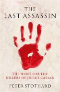 The Last Assassin di Peter Stothard edito da Orion