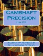 Camshaft Precision: USA 2012 di Florian Ion Tiberiu Petrescu, Dr Florian Ion Petrescu edito da Createspace