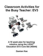 Classroom Activities for the Busy Teacher: Ev3 di Damien Kee, Dr Damien Kee edito da Createspace