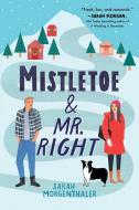 Mistletoe and Mr. Right di Sarah Morgenthaler edito da SOURCEBOOKS CASABLANCA
