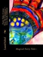 Fairy Tales Come True at Christmas Grey Scale Edition di Laurel Marie Sobol edito da Createspace