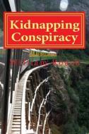 Kidnapping Conspiracy di William Roach edito da Createspace
