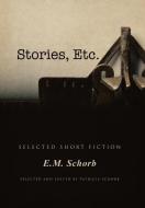 Stories, Etc. di E. M. Schorb edito da AuthorHouse