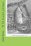 de La Terre a la Lune di M. Jules Verne edito da Createspace