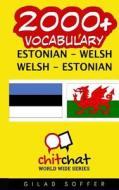 2000+ Estonian - Welsh Welsh - Estonian Vocabulary di Gilad Soffer edito da Createspace