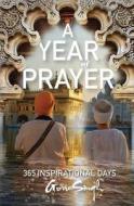 A Year of Prayer: 365 Inspirational Days di Guru Singh edito da Createspace