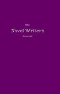 The Novel Writer's Journal di A. Sonju edito da Createspace