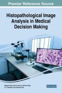 Histopathological Image Analysis in Medical Decision Making edito da Medical Information Science Reference