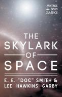 The Skylark of Space di E. E. "Doc" Smith, Lee Hawkins Garby edito da Vintage Sci-Fi Classics