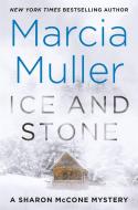 Ice And Stone di Marcia Muller edito da Little, Brown & Company
