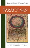 Paracelsus di Nicholas Goodrick-Clarke edito da North Atlantic Books,U.S.