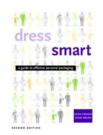 Dress Smart: A Guide to Effective Personal Packaging di Anne Fenner, Sandi Bruns edito da Fairchild Publications