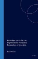Ecoviolence and the Law: Supranational Normative Foundation of Ecocrime di Laura Westra edito da BRILL ACADEMIC PUB