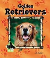 Golden Retrievers di Julie Murray edito da Buddy Books