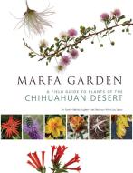 Marfa Garden di Jim Martinez, Mary Lou Saxon, Jim Fissel, Martha Hughes edito da Trinity University Press