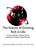 The Science Of Growing Rich In Life'' di Carlson Haanel-Hill Jd Mentz edito da Xlibris Corporation