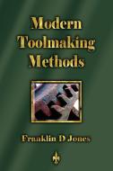 Modern Tookmaking Methods di Franklin D. Jones edito da Watchmaker Publishing